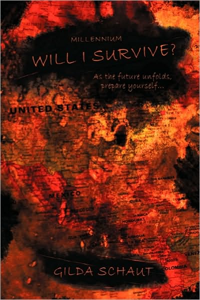 Cover for Gilda Schaut · Millennium Will I Survive?: As the Future Unfolds Prepare Yourself... (Pocketbok) (2010)