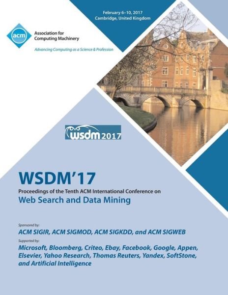 WSDM 2017 Tenth ACM International Conference on Web Search and Data Mining - Wsdm 17 Conference Committee - Books - ACM - 9781450354417 - August 11, 2017