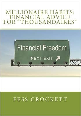 Cover for Fess Crockett · Millionaire Habits: Financial Advice for Thousandaires (Pocketbok) (2010)