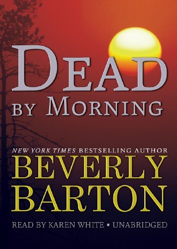 Dead by Morning (The 'dead By' Trilogy, Book 2) - Beverly Barton - Hörbuch - Blackstone Audio, Inc. - 9781455119417 - 8. September 2011
