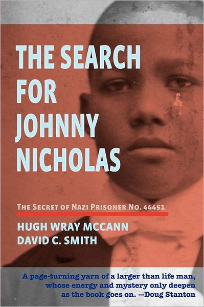 Cover for David C. Smith · The Search for Johnny Nicholas: the Secret of Nazi Prisoner No. 44451 (Paperback Book) (2011)