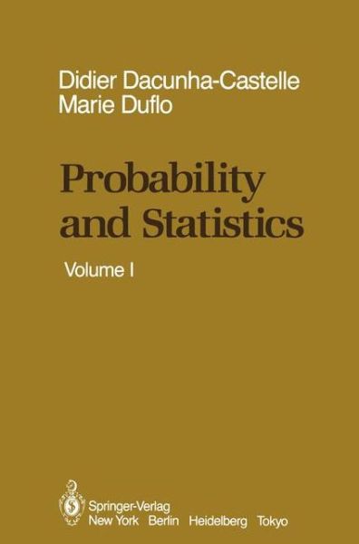 Cover for Didier Dacunha-Castelle · Probability and Statistics: Volume I (Paperback Book) [Softcover reprint of the original 1st ed. 1986 edition] (2011)