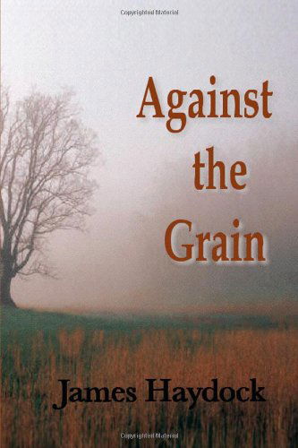 Cover for James Haydock · Against the Grain (Paperback Book) (2011)