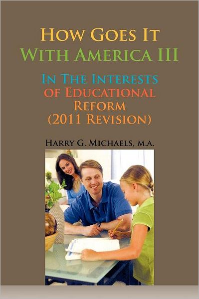 Cover for Harry Gael Michaels · How Goes It with America Iii: in the Interests of Educational Reform (2011 Revision) (Pocketbok) (2011)