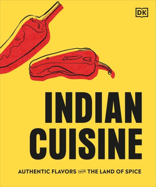 Indian Cuisine: Authentic Flavors from the Land of Spice - Vivek Singh - Books - DK - 9781465499417 - October 6, 2020