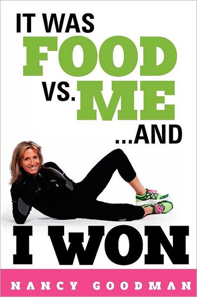 Cover for Nancy Goodman · It Was Food vs. Me...and I Won (Paperback Book) (2012)