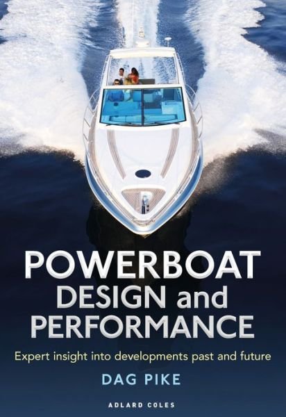 Cover for Dag Pike · Powerboat Design and Performance: Expert insight into developments past and future (Gebundenes Buch) (2019)