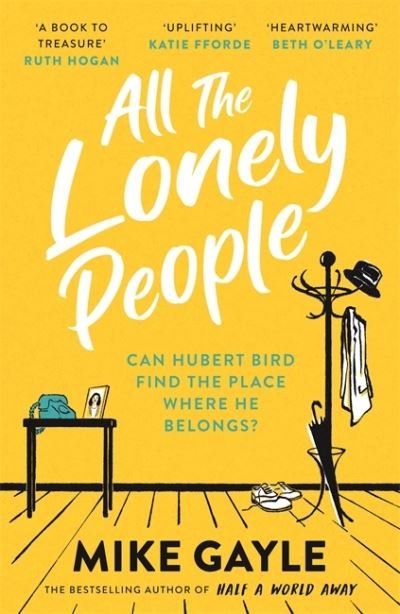 Cover for Mike Gayle · All The Lonely People: From the Richard and Judy bestselling author of Half a World Away comes a warm, life-affirming story – the perfect read for these times (Pocketbok) (2021)