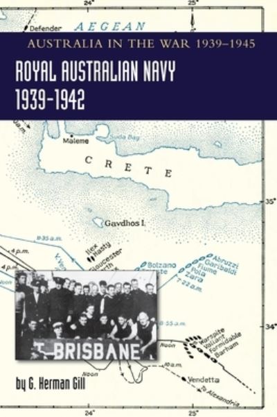 Cover for G Herman Gill · ROYAL AUSTRALIAN NAVY 1939-1942 Volume 1 (Hardcover bog) (2022)