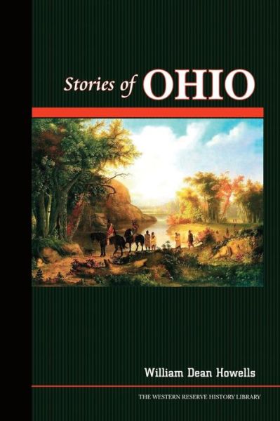 Stories of Ohio - William Dean Howells - Książki - Createspace - 9781475021417 - 10 marca 2012