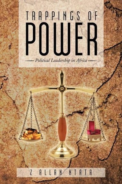 Trappings of Power: Political Leadership in Africa - Z Allan Ntata - Libros - Authorhouse - 9781477238417 - 28 de noviembre de 2012