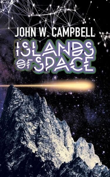 Cover for John W. Campbell · Islands of Space (Book) (2018)