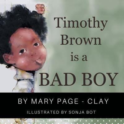 Cover for Mary Page-Clay · Timothy Brown Is a Bad Boy (Book) (2020)