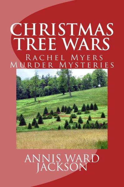 Cover for Annis Ward Jackson · Christmas Tree Wars: Rachel Myers Murder Mysteries (Paperback Book) (2013)