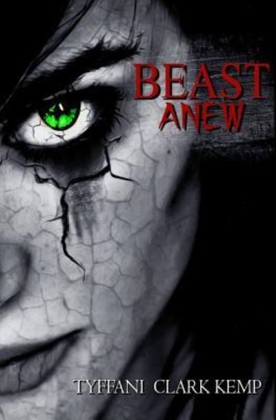 Cover for Tyffani Clark Kemp · Beast Anew (Paperback Book) (2013)