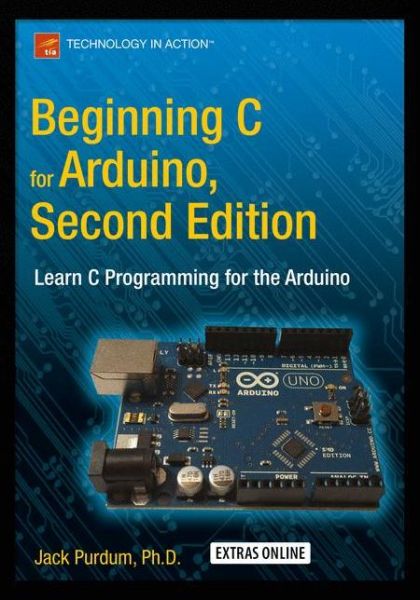 Cover for Jack Purdum · Beginning C for Arduino, Second Edition: Learn C Programming for the Arduino (Paperback Book) [2nd edition] (2015)