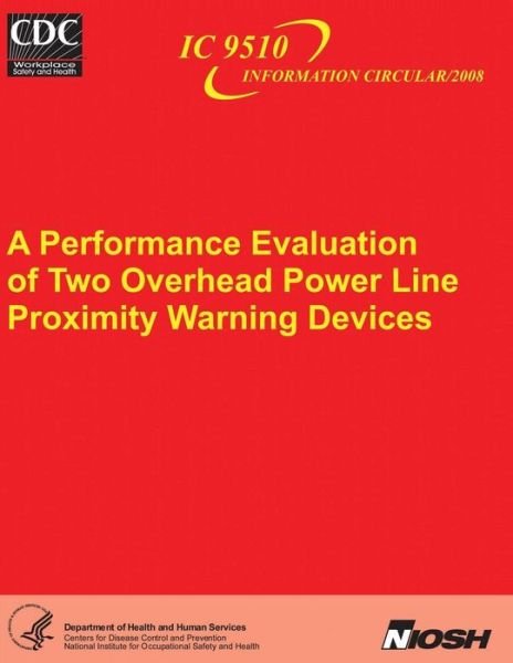 Cover for Department of Health and Human Services · A Performance Evaluation of Two Overhead Power Line Proximity Warning Devices (Paperback Bog) (2013)