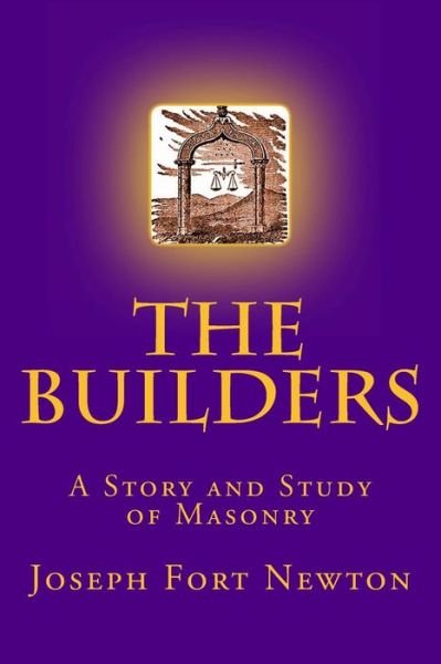 Cover for Joseph Fort Newton · The Builders (Pocketbok) (2013)