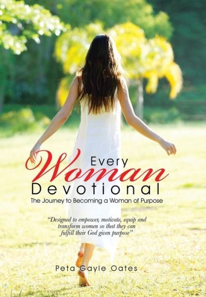Cover for Peta Gayle Oates · Every Woman Devotional: the Journey to Becoming a Woman of Purpose (Hardcover Book) (2014)
