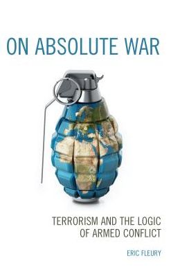 Cover for Eric Fleury · On Absolute War: Terrorism and the Logic of Armed Conflict (Hardcover Book) (2019)