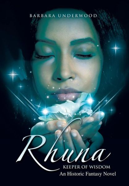 Cover for Barbara Underwood · Rhuna, Keeper of Wisdom: an Historic Fantasy Novel (Hardcover Book) (2014)