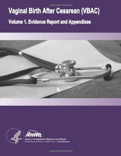 Cover for Agency for Healthcare Research and Quality · Vaginal Birth After Cesarean (Vbac): Volume 1. Evidence Report and Appendixes (Paperback Book) (2014)