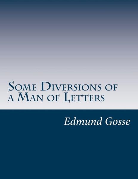 Cover for Edmund Gosse · Some Diversions of a Man of Letters (Paperback Book) (2014)