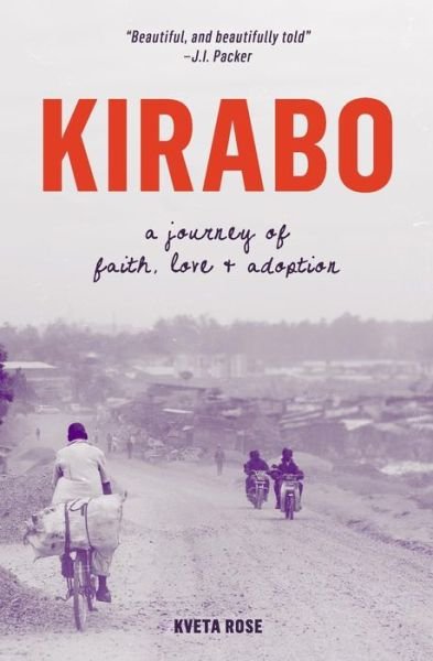 Cover for Kveta Rose · Kirabo: a Journey of Faith, Love &amp; Adoption (Pocketbok) (2014)