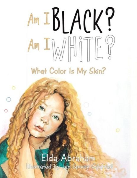 Cover for Elda Abraham · Am I Black? Am I White?: What Color is My Skin? (Paperback Bog) (2015)