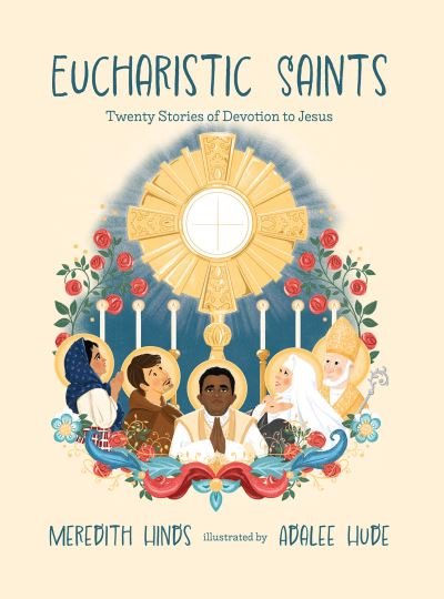 Meredith Hinds · Eucharistic Saints (Book) (2024)
