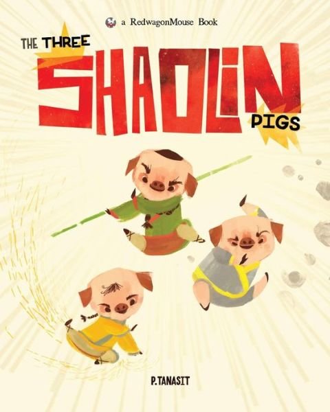 Cover for P Tanasit · The Three Shaolin Pigs (Taschenbuch) (2015)