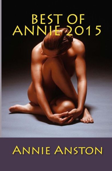 Cover for Annie Anston · Best of Annie 2015: ***adult Stories*** (Paperback Book) (2015)