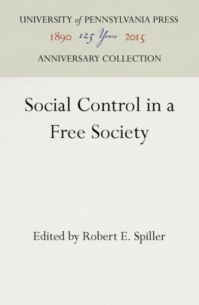 Cover for Robert E. Spiller · Social Control in a Free Society (Hardcover bog) (1960)