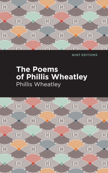 Cover for Phillis Wheatley · The Poems of Phillis Wheatley - Mint Editions (Paperback Book) (2021)