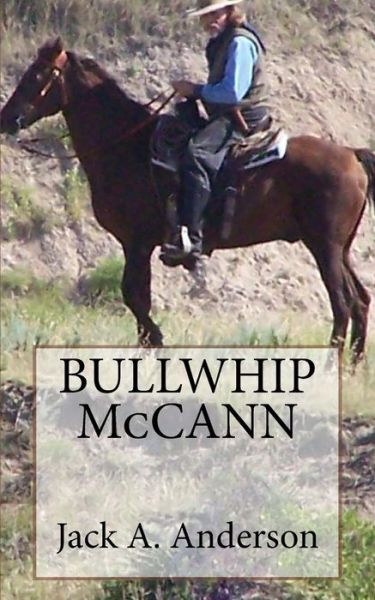 Cover for Jack a Anderson · Bullwhip McCann (Paperback Book) (2015)