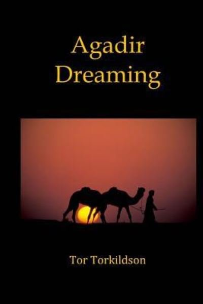 Cover for Tor Torkildson · Agadir Dreaming (Paperback Bog) (2015)
