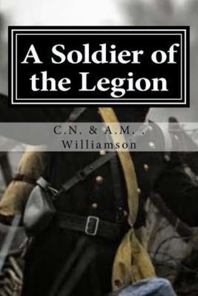 Cover for C N &amp; a M Williamson · A Soldier of the Legion (Pocketbok) (2015)