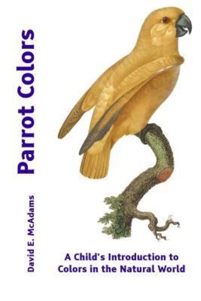 Cover for David E McAdams · Parrot Colors (Paperback Book) (2016)