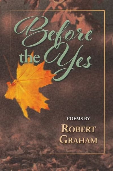 Cover for Robert Graham · Before The Yes (Paperback Book) (2021)