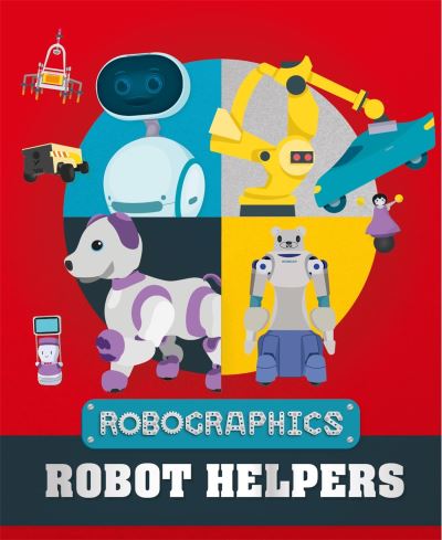 Robographics: Robot Helpers - Robographics - Clive Gifford - Livros - Hachette Children's Group - 9781526316417 - 8 de dezembro de 2022