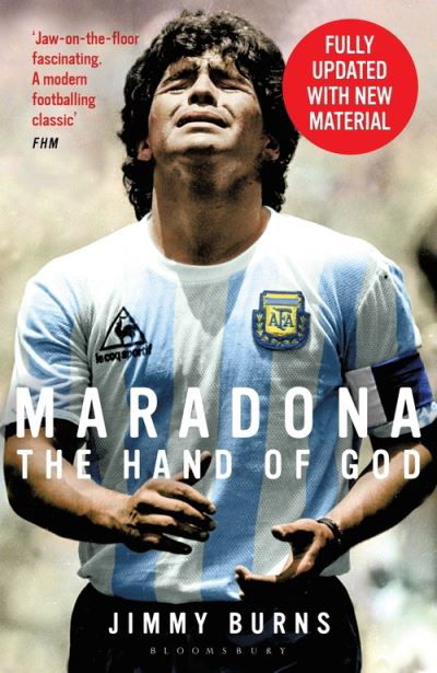 Maradona: The Hand of God - Jimmy Burns - Bøger - Bloomsbury Publishing PLC - 9781526639417 - 18. februar 2021