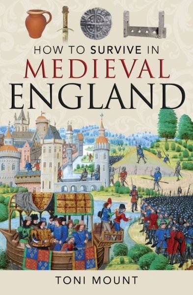 Cover for Toni Mount · How to Survive in Medieval England (Paperback Book) (2021)