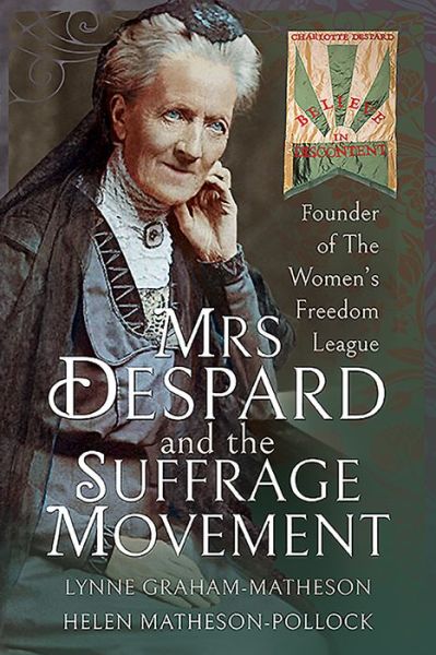 Cover for Graham-Matheson, Helen Matheson-Pollock, Lynne · Mrs Despard and The Suffrage Movement: Founder of The Women's Freedom League - Trailblazing Women (Paperback Book) (2020)