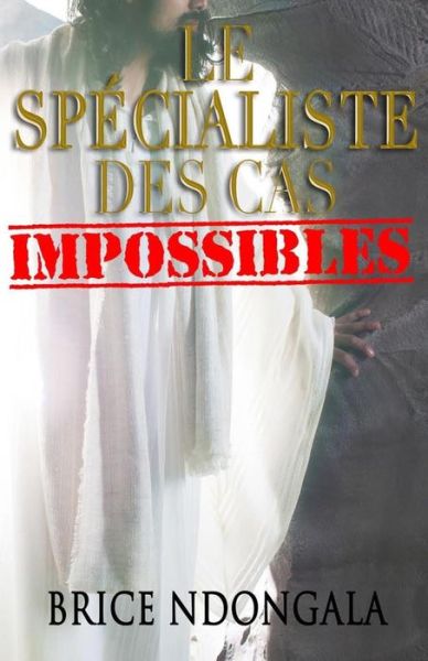 Cover for Holly Djamboult Ndongala · Le Specialiste des Cas Impossibles (Paperback Book) (2016)