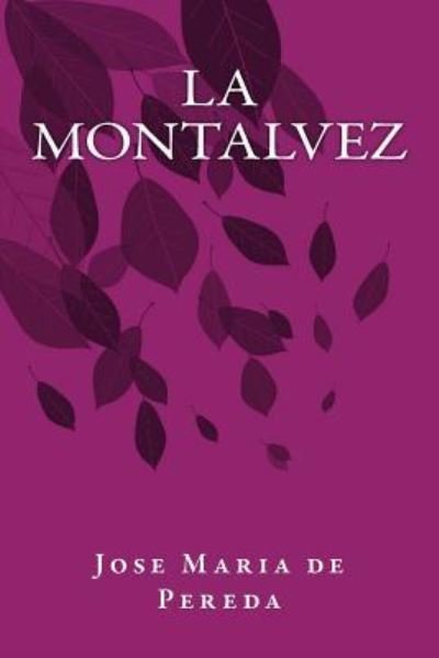 Cover for Jose Maria De Pereda · La Montalvez (Taschenbuch) (2016)