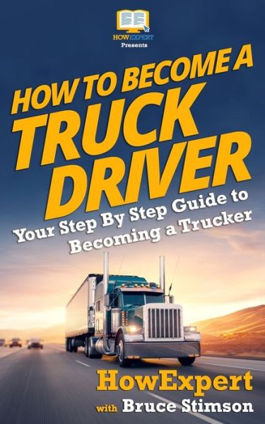 Cover for Bruce Stimson · How to Become a Truck Driver (Paperback Book) (2016)