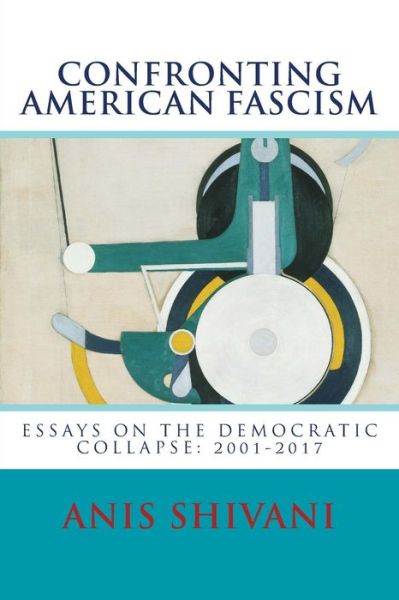 Cover for Anis Shivani · Confronting American Fascism (Paperback Book) (2017)