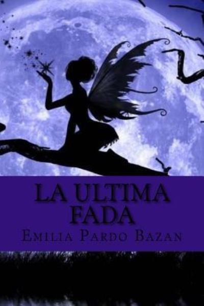 Cover for Emilia Pardo Bazan · La ultima fada (Paperback Book) [Spanish edition] (2016)