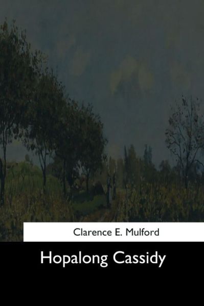 Cover for Clarence E. Mulford · Hopalong Cassidy (Paperback Book) (2017)