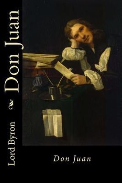 Don Juan - 1788- Lord George Gordon Byron - Kirjat - Createspace Independent Publishing Platf - 9781545481417 - keskiviikko 19. huhtikuuta 2017
